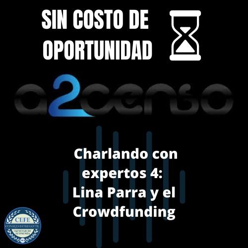 Charlando con Expertos 4: Lina Parra y el Crowdfunding