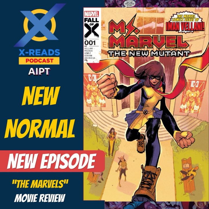 Ep. 112: Ms. Marvel: The New Mutant #1 & The Marvels Movie Review