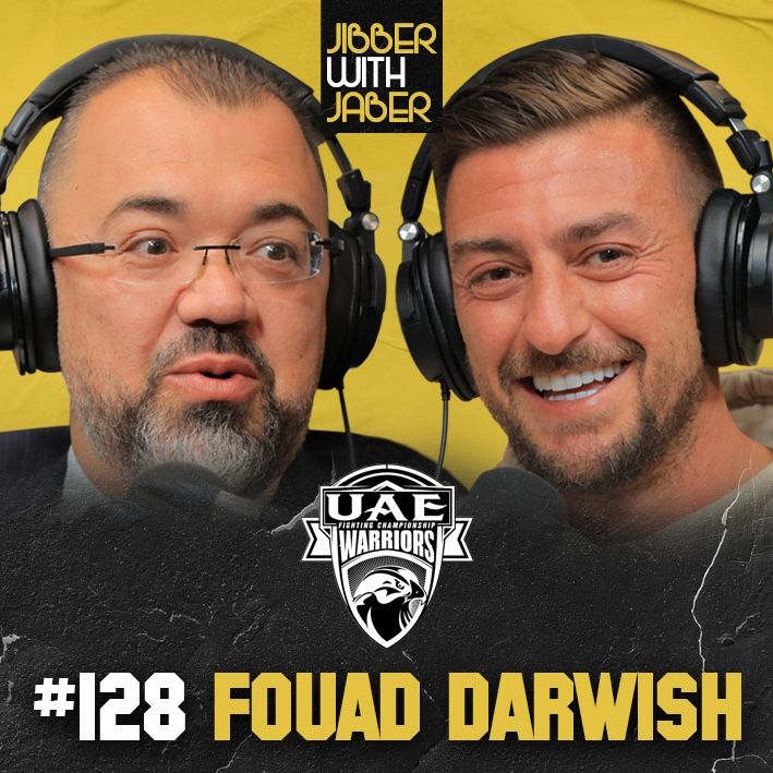 Fouad Darwish | The business of MMA in the UAE | EP 128 Jibber with Jaber