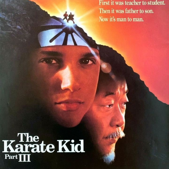 The Karate Kid Part III (1989) - There was a third one?