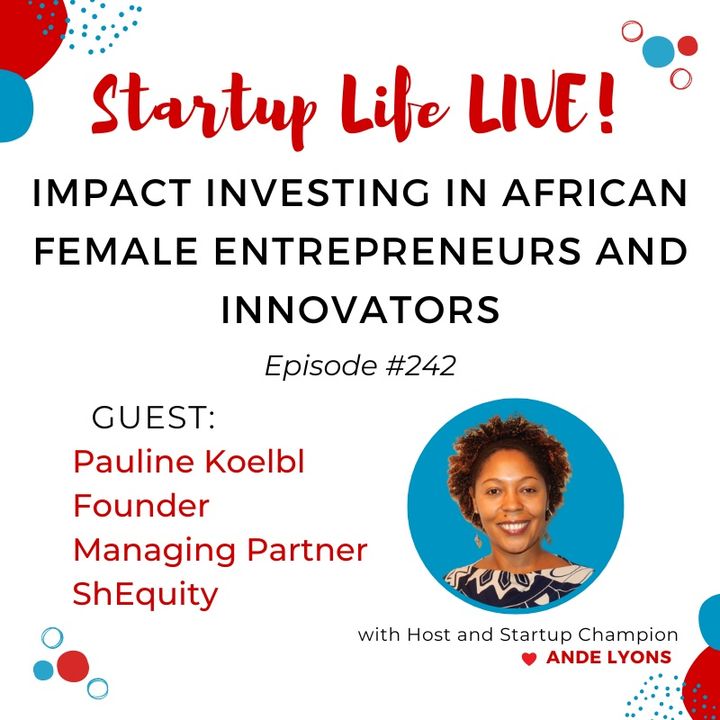 EP 242 Impact Investing in African Female Entrepreneurs and Innovators