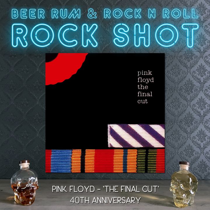 'Rock Shot' (PINK FLOYD 'THE FINAL CUT' 40TH ANNIVERSARY)