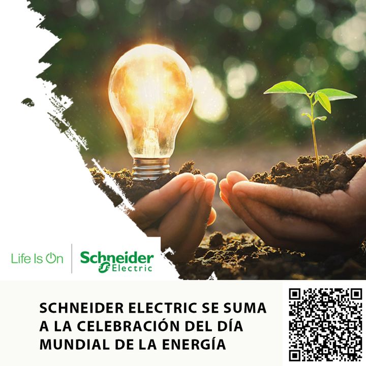 SCHNEIDER ELECTRIC SE SUMA A LA CELEBRACIÓN DEL DÍA MUNDIAL DE LA ENERGÍA
