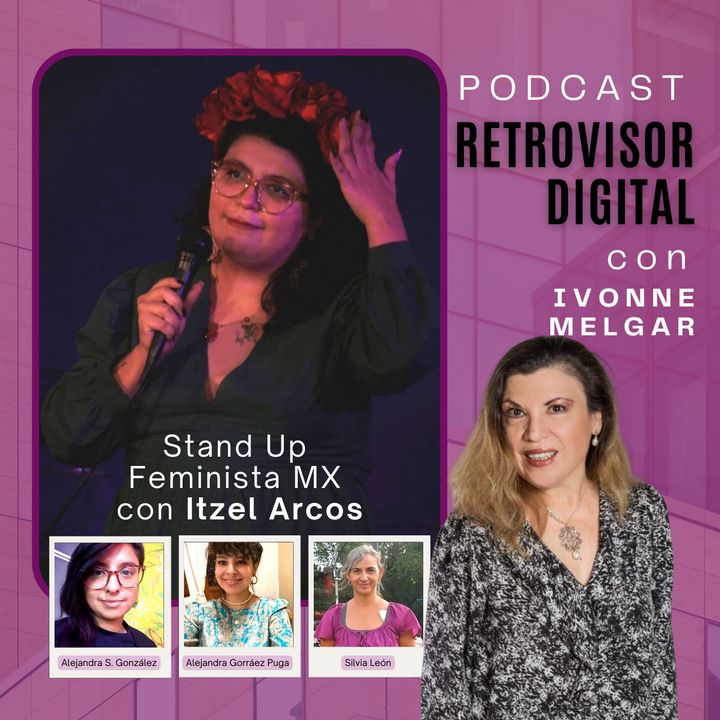 Ep 17 | Stand Up Feminista MX con Itzel Arcos Parte 1