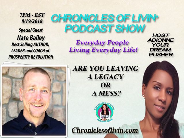 Ep 110 - ARE YOU LEAVING A LEGACY or A Mess? ADionne and Nate Bailey -Author, Leader, and Coach