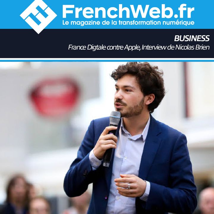 France Digitale contre Apple, interview de Nicolas Brien, directeur général de France Digitale