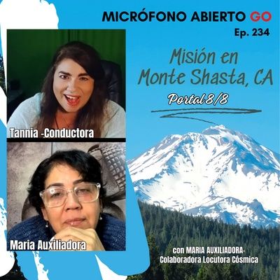 Misión en Monte Shasta |🎤MICROFONO ABIERTO GO | Ep. 234