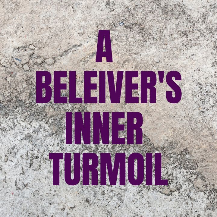 A Believer's Inner Turmoil