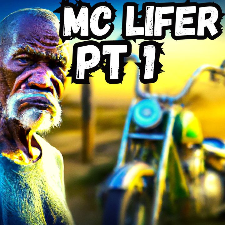 What is an MC Lifer - PT1