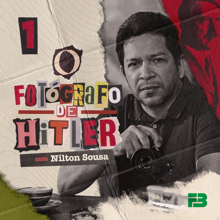 EP 001 - O fotógrafo de Hitler