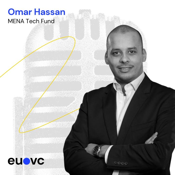 EUVC #205 Omar Hassan, MTF, on Raising Capital in MENA