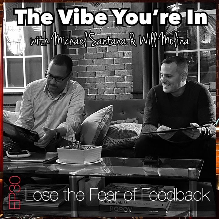 EP30: Lose the Fear of Feedback