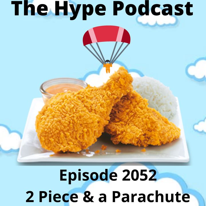 episode 2052: 2 Piece & a Parachute
