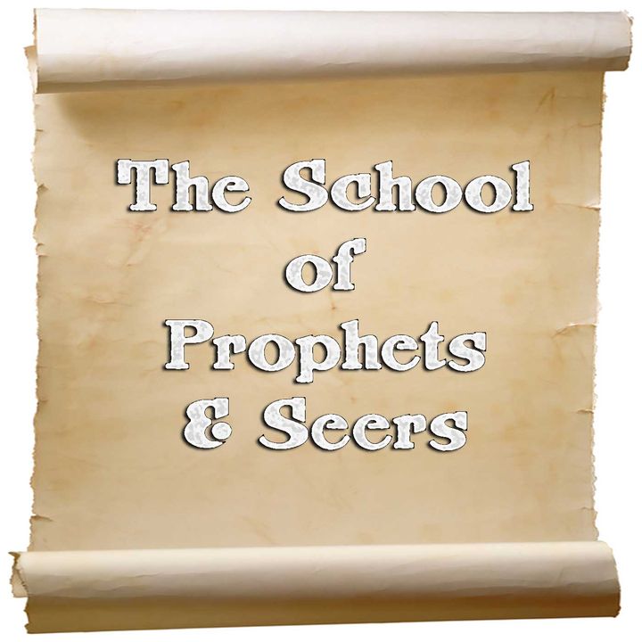 The School Of Prophets & Seers