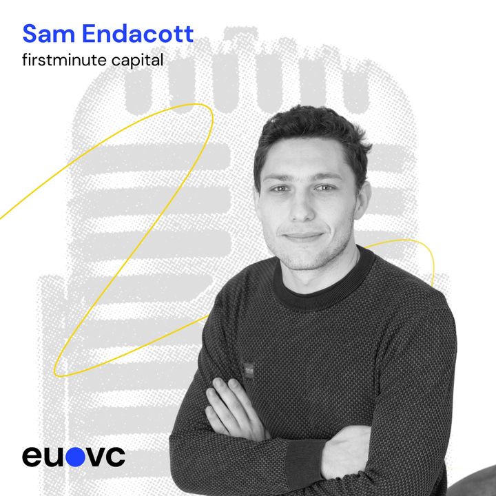 EUVC #228 Sam Endacott, firstminute
