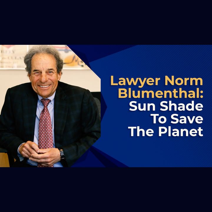 Lawyer Norm Blumenthal Sun Shade To Save The Planet