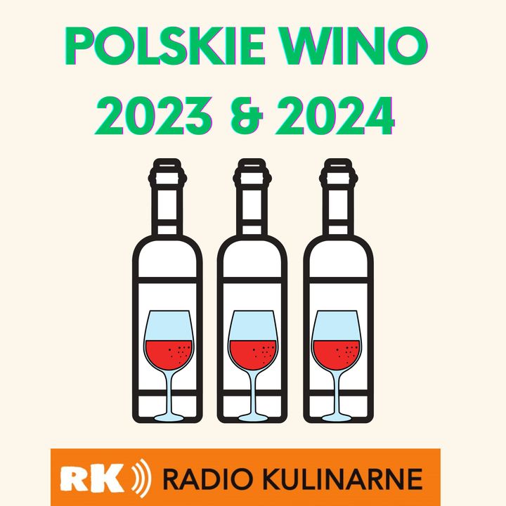 100. SETNY ODCINEK! Polskie Wino 2023 & 2024 - podsumowanie i prognozy.