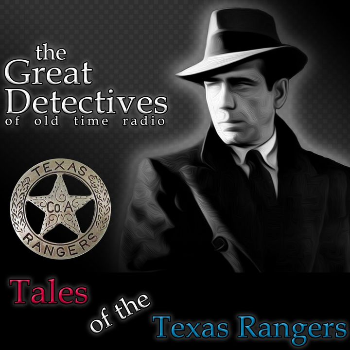 The Great Detectives Present Tales of the Texas Rangers (Old Time Radio)