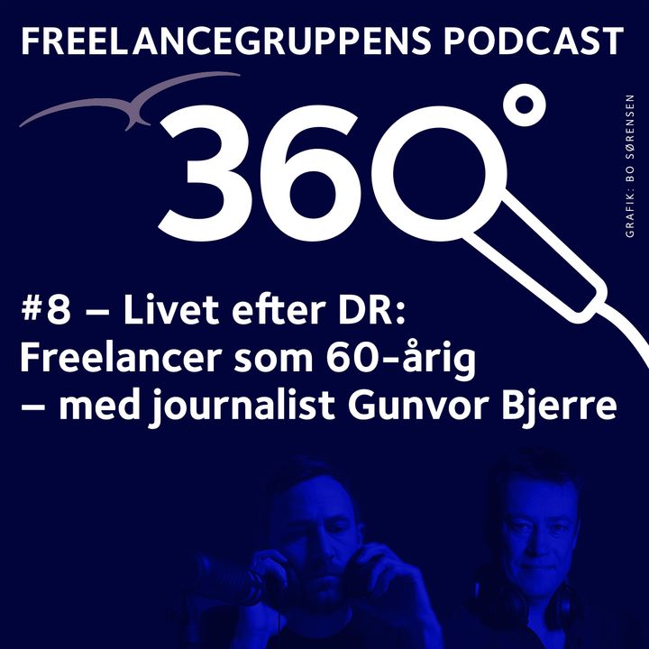 # 08 Livet efter DR: Freelancer som 60-årig - med journalist Gunvor Bjerre