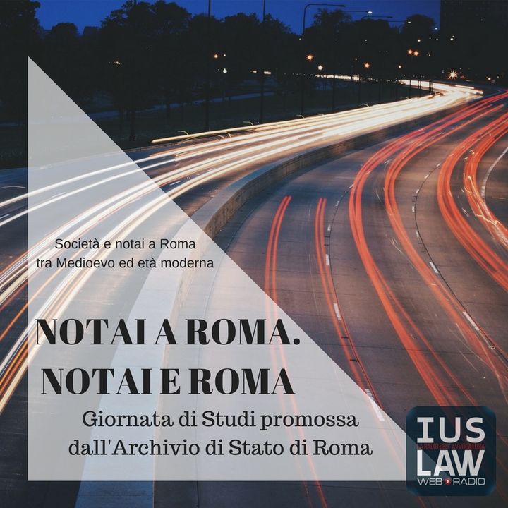 NOTAI A ROMA. NOTAI E ROMA - Terza Parte (pomeriggio)