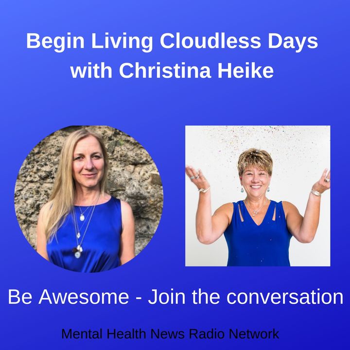 Begin Living Cloudless Days with Christina Heike
