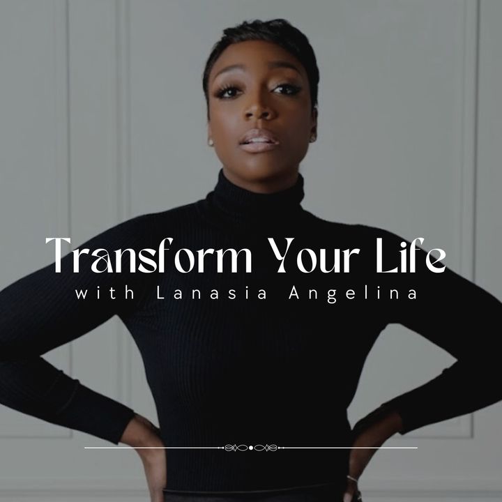 Transform Your Life with Lanasia Angelina