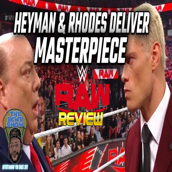 Episode 1000: Heyman & Rhodes Deliver A Masterpiece Segment! The RCWR Show 2/6/23