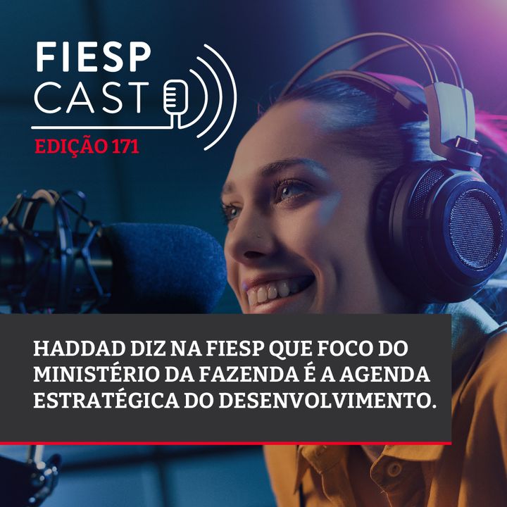 FIESPCAST EDIÇÃO 171