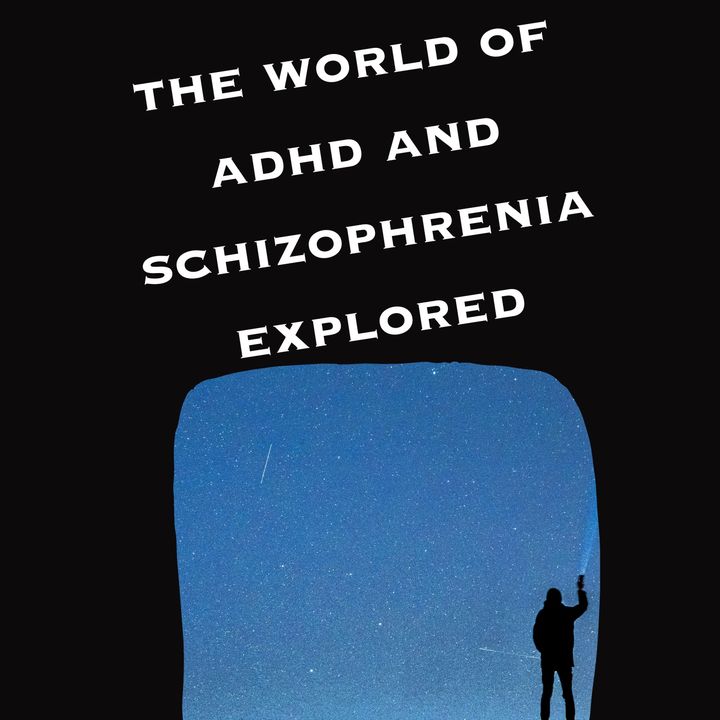 World Of ADHD & Schizophrenia Explored