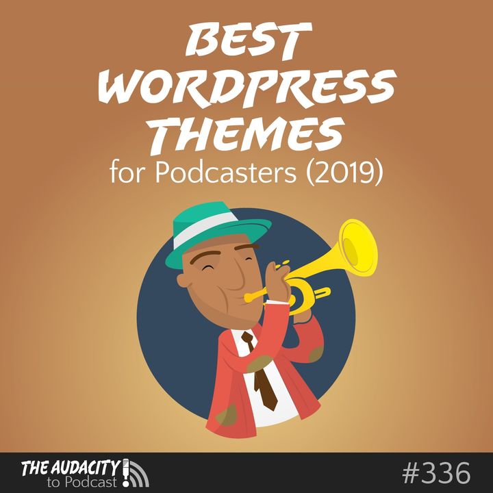 These Are the New Best WordPress Themes for Podcasters – TAP336