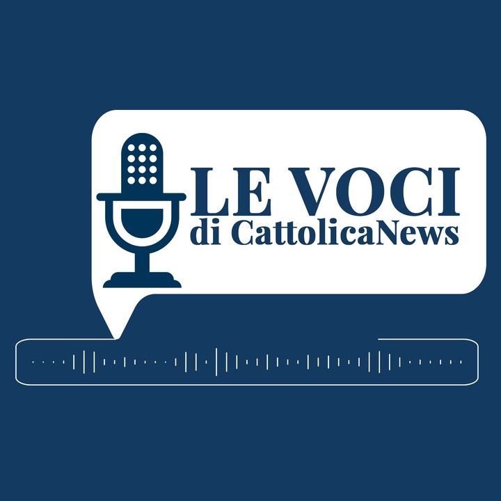 Le voci di Cattolica News