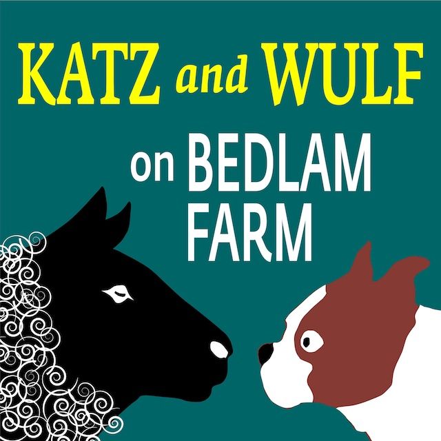 Katz and Wulf on Bedlam Farm