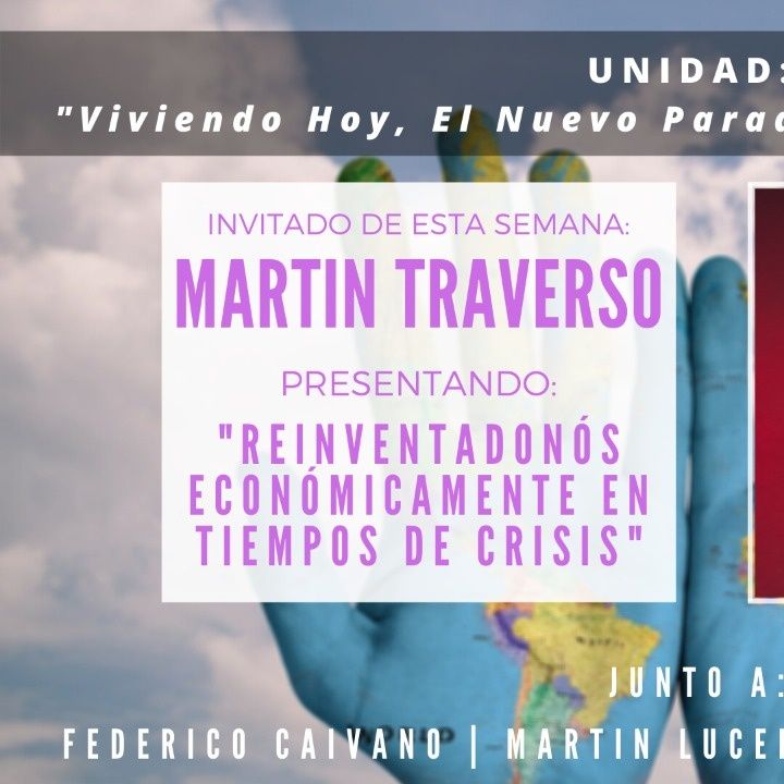 UNIDAD:  Entrevista Martin Traverso  -  Reinventandonos en Tiempos de Crisis