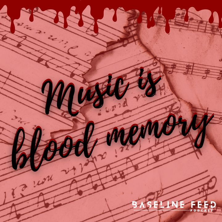 S2B1 - Music is Blood Memory