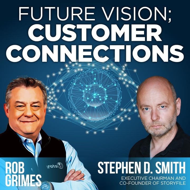 2. Future Vision; Customer Connections | A conversation with Stephen Smith