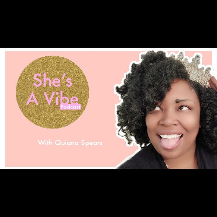 Episode 4 - She's a Vibe podcast