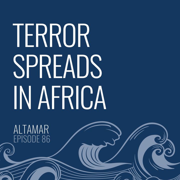 Terror Spreads in Africa [Episode 86]