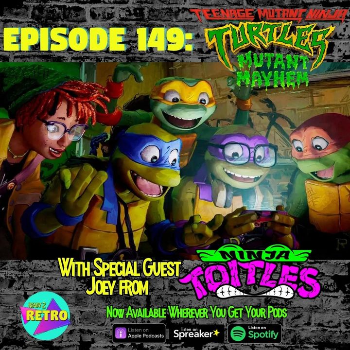 Episode 149: "TMNT:Mutant Mayhem" (2023) with Joey from @ninjatoitles