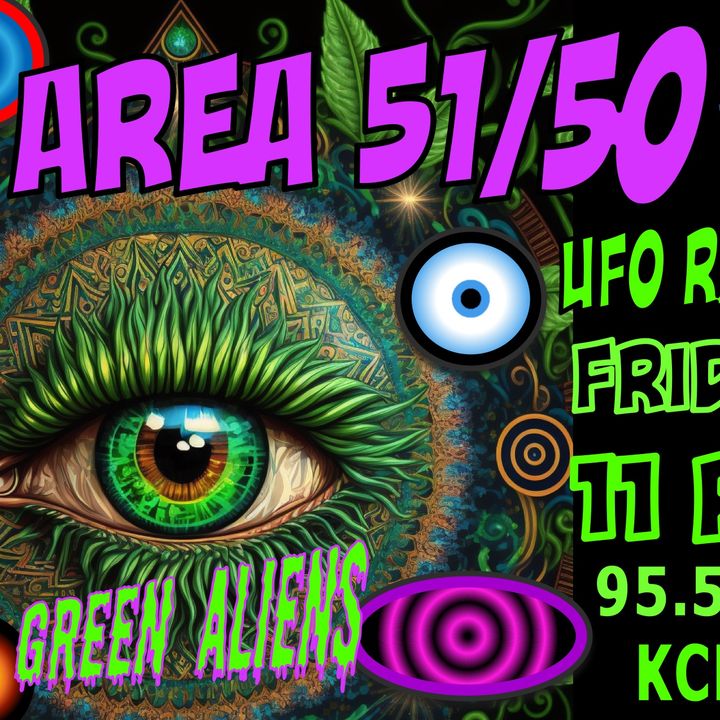 420 GREEN ALIEN RADIO SPECIAL AREA 5150 KCBP 95 5 FM_042823