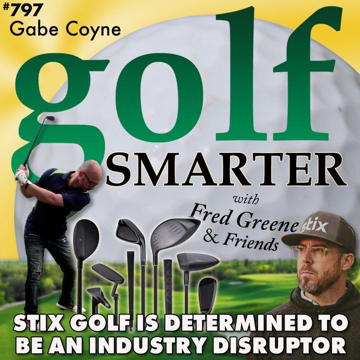 Stix Golf Clubs are Determined to be an Industry Disruptor with CEO Gabe Coyne
