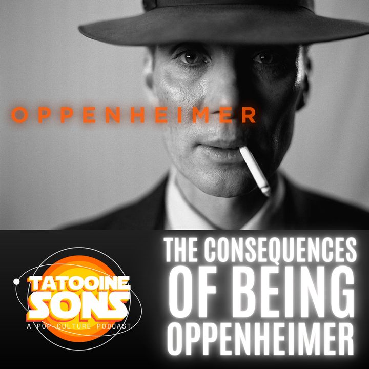 The Consequences of Being Oppenheimer