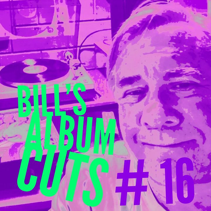 Bill's Album Cuts # 16