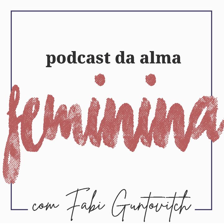 O Podcast da Alma Feminina - Trailer
