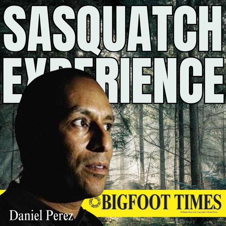 EP 77: Daniel Perez and The Bigfoot Times
