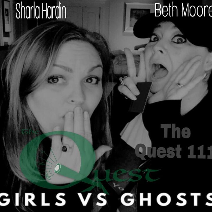 The Quest 111.  Girls Vs. Ghosts