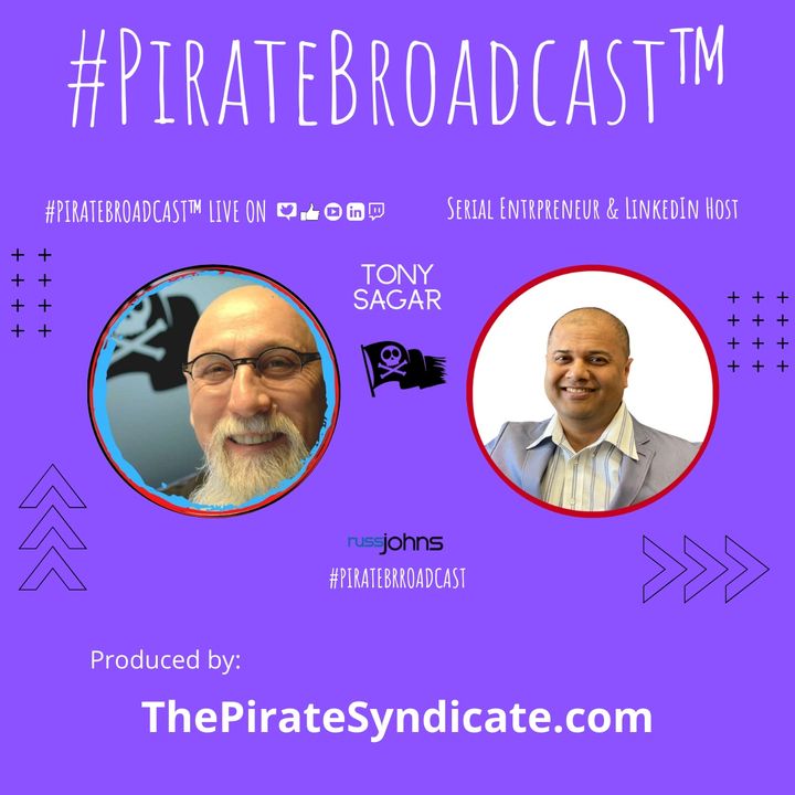 Catch Tony Sagar on the PirateBroadcast™