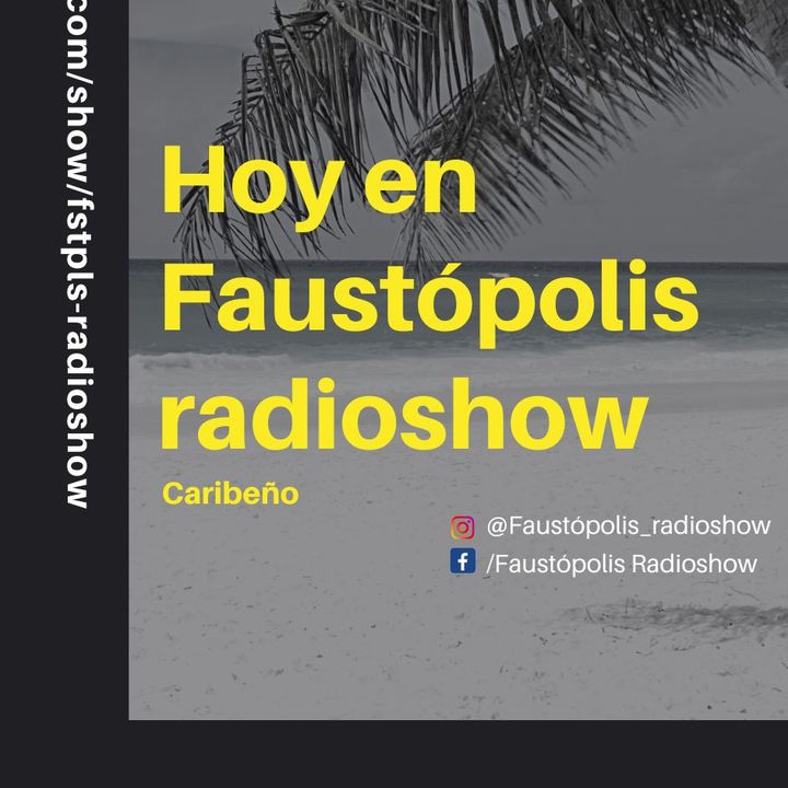 Faustópolis Radioshow: Caribeño  (Programa 200)