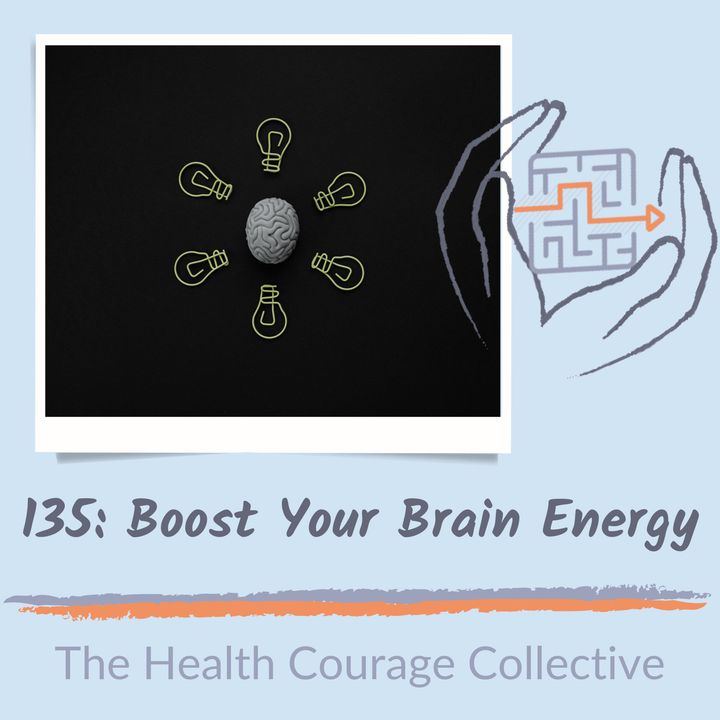 135: Boost Your Brain Energy
