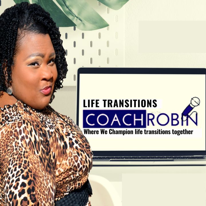 Life Transitions with Coach Robin