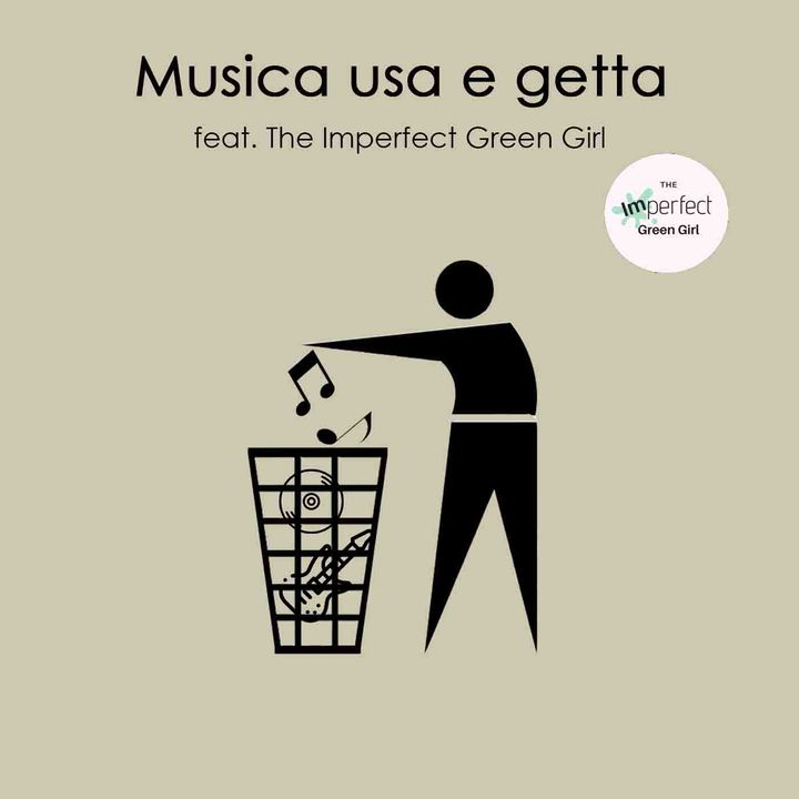 S2 E10. Musica usa e getta (feat. The Imperfect Green Girl)